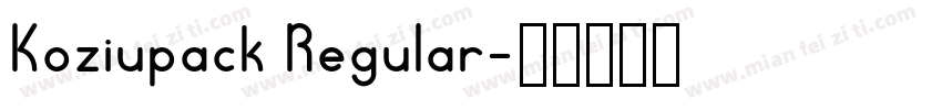 Koziupack Regular字体转换